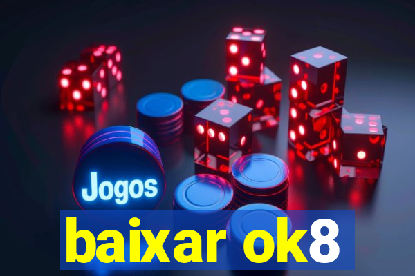 baixar ok8